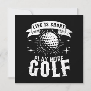 Invitación La vida es corta. Juega más golf