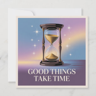 Invitación Las Cosas Buenas Toman Tiempo