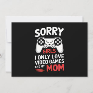 Invitación Lo siento chicas solo amo los videojuegos y a mi m