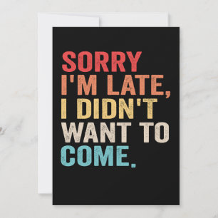 Invitación Lo siento llego tarde no quería venir introvertido