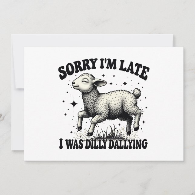 Invitación Lo Siento, Llegué Tarde Y Dilly Dallying (Anverso)