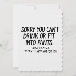 Invitación Lo siento no puedes beber o ponerte pantalones emb