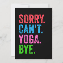 Lo siento, no puedo hacer Yoga Bye Funny