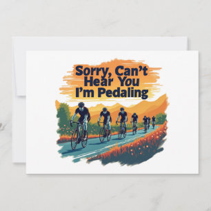 Invitación Lo siento, no puedo oírte. Estoy pedaleando.