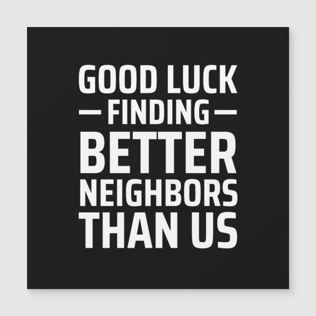 Invitación Magnética buena suerte encontrando mejores vecinos que nosot (Anverso)