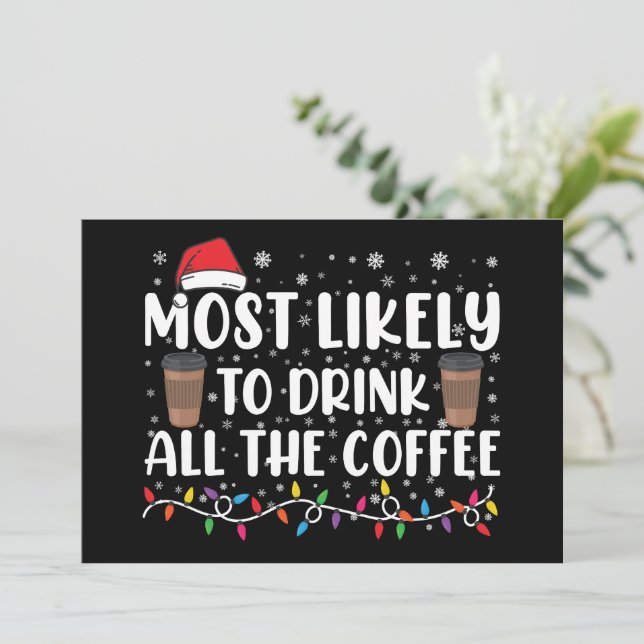 Invitación Más Probable Que Beba Todo El Café Navidad  (Anverso de pie)