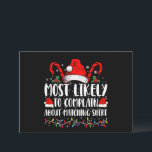 Invitación Más Probable Que Se Queje De La Camisa De Navidad<br><div class="desc">Más Probable Que Se Queje De La Camisa De Navidad Coincidente Navidad</div>