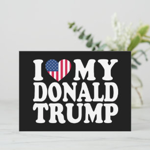 Invitación Me encanta mi Donald Trump presidente 2024