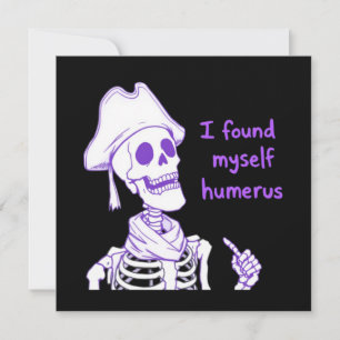 Invitación Me Encontré Humerus - Funny Skeleton Pun