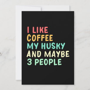 Invitación Me Gusta El Café Y Mi Husky