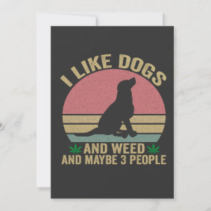 Invitación Me gustan los perros y la marihuana Y quizás 3 Per