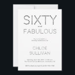 Invitación Minimal Sixty and Fabulous 60th Birthday Party<br><div class="desc">Minimal Sixty and Fabulous black and white modern 60th birthday invitation that you can personalize and send out for your sixtieth birthday party celebration. The words "Sixty and Fabulous" are set using trending font typography. The black text color can be changed using the edit menu.</div>