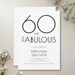 Invitación Minimal Sixty and Fabulous 60th Birthday Party<br><div class="desc">Minimal Sixty and Fabulous black modern 60th birthday invitation that you can personalize and send out for your sixtieth birthday party celebration. The words "60 and Fabulous" are set using trending font typography. The black text can be changed using the edit menu.</div>