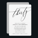 Invitación moda caligráfica minimalista 30 cumpleaños<br><div class="desc">por kat massard / WWW.SIMPLYSWEETPAPERIE.COM Me encanta el diseño,  pero me gustaría ver algunos cambios - otro esquema de color,  producto,  agregar una foto o adaptado para una ocasión diferente - no hay preocupaciones simplemente contácteme,  kat@simplysweetPAPERIE.com ¡estoy encantado de ayudar!</div>