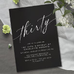 Invitación Moody Black | Elegante guión moderno 30 cumpleaños<br><div class="desc">Invitaciones para la bonito de 30 años con un diseño moderno y simplista. Fuente blanca sobre un fondo negro que contrasta.</div>