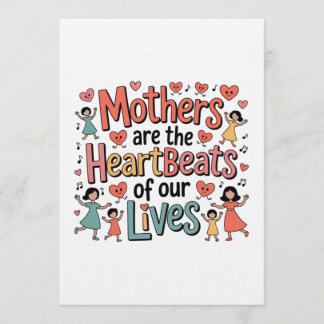 Invitación Mothers Are The Heartbeats Of Our Lives