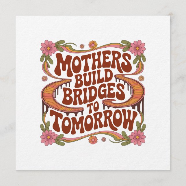 Invitación Mothers Build Bridges To Tomorrow (Anverso)