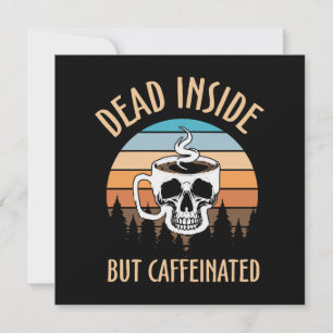 Invitación Muerto por dentro pero cafeinado