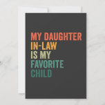 Invitación My Daughter in Law Is my Favorite Child Retro Gift<br><div class="desc">funny, gift, birthday, mom, law, daughter, retro, family, him, her</div>