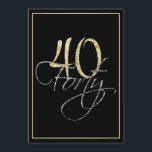 Invitación Negro de plata formal y 40.a fiesta de cumpleaños<br><div class="desc">Negro de plata formal y 40.a invitación de la fiesta de cumpleaños del oro. Estas invitaciones formales, elegantes tienen el número "40" en el título chispeante y la palabra "cuarenta" del oro que coinciden en la escritura de plata cursiva, ambas en un fondo negro elegante con una frontera elegante de...</div>