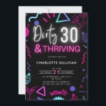 Invitación Neon Dirty 30 y Thriving 30th Birthday Fiesta<br><div class="desc">Siéntase libre de personalizar de la invitación con el nombre de la persona de cumpleaños,  detalles específicos sobre el evento y cualquier información adicional que desee incluir. Incorpore colores alegres y vibrantes para capturar el espíritu animado del tema "Dirty 30".</div>