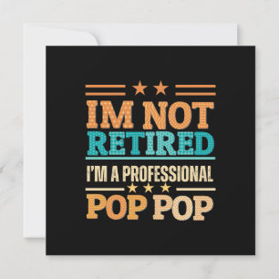 Invitación No estoy jubilado, soy un pop pop profesional