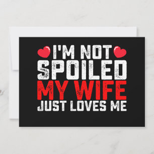 Invitación No estoy malcriada, mi esposa me ama San Valentín
