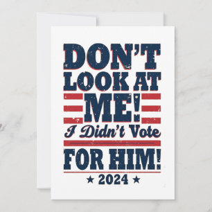 Invitación No me mires, no voté por él 2024 Trump