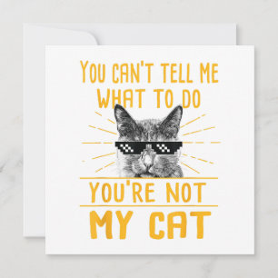 Invitación No puedes decirme qué hacer - Funny Cat Lover Kit
