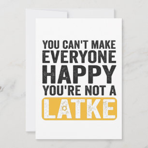 Invitación No Puedes Hacer Feliz a Todos No Eres una Latke