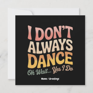Invitación No Siempre Bailo Oh Espera Sí Lo Hago Un Ballet Gr