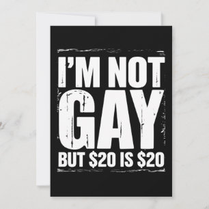 Invitación No soy gay pero $20 es $20 Graciosamente LGBTQ