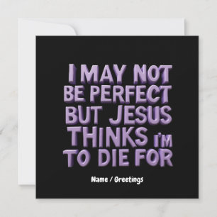 Invitación  No soy perfecto pero Jesús murió por mí 