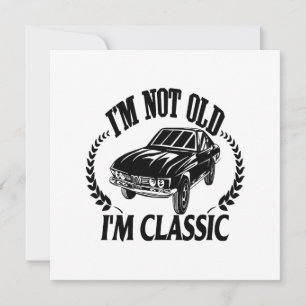Invitación No soy viejo soy clásico divertido coche