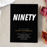 Invitación Noventa | Simple Black & Gold 90th Birthday Party<br><div class="desc">Este elegante y sofisticado diseño de invitación para 90 años en negro y oro presenta la palabra "Noventa" en un audaz y elegante conjunto de fuentes contra un elegante fondo negro. El acento dorado aporta un toque de lujo y sofisticación. La sencilla disposición hace que sea fácil de leer y...</div>