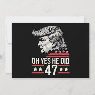 Invitación Oh Sí, Lo Hizo 47 Trump 2024