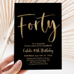 Invitación Oro negro 40.º cumpleaños hombres modernos<br><div class="desc">Invitación de cumpleaños 40 Black y Faux Gold con fuente de escritura moderna. Una simple y divertida invitación de cumpleaños para tu fiesta de 40 años.</div>