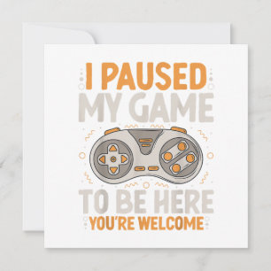 Invitación Pausé mi juego para estar aquí Humor de juegos ret
