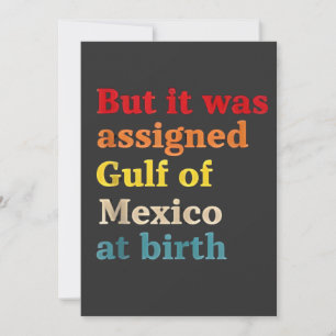 Invitación Pero al nacer se le asignó el Golfo de México
