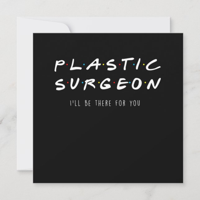 Invitación Plastic Surgeon Ill Be There For You Surgery Gift (Anverso)