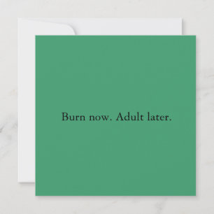 Invitación Quema ahora. Adulto más tarde.