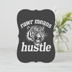 Invitación Rawr Significa Hustle Cita Motivacional Divertida