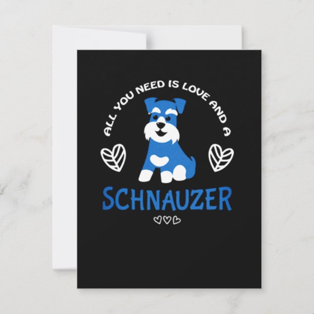 Invitación Regalo Schnauzer Todo Lo Que Necesitas Es Amor Y U (Anverso)