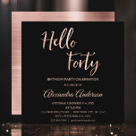 Invitación Relieve metalizado dorado Rosa Hola 40 Fiesta de C<br><div class="desc">Relieve metalizado dorado falso Rosa Hola 40 Invitación a la fiesta de cumpleaños número 40. El Relieve metalizado dorado Rosa y la invitación a la fiesta Black 40th Birthday son perfectos para una moderna fiesta de los 40 cumpleaños. El Diseñador puede crear productos coincidentes personalizados por petición.</div>