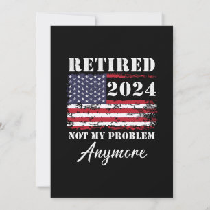 Invitación Retirada 2024 Ya No Es Mi Problema La Jubilación