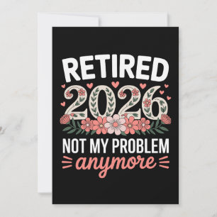 Invitación Retirada 2026 No Es Mi Problema Más Floral Mujeres