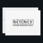 Invitación Retirado Trabajo Periódicamente Funny Chemisty Tab<br><div class="desc">divertido,  jubilado,  retirado,  regalo,  cumpleaños,  química,  elemento,  ciencia, </div>