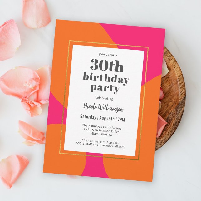 Invitación Rosa caliente y Naranja colorido 30 cumpleaños Fie (Bold and beautiful 30th birthday party invitation to personalize with your party details.)
