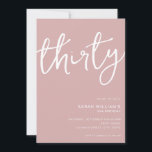 Invitación Rosa moderno y sencillo, 30 años<br><div class="desc">Simple y moderna invitación a la fiesta de cumpleaños número 30 con diseño minimalista con elegante tipografía manuscrita.</div>