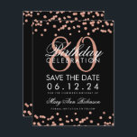 Invitación Rosa Oro Negro 80 cumpleaños Save Date Confetti<br><div class="desc">Elegante diseño "80th Birthday Party" con el Rosa Purpurina de Faux Gold Confetti Black y el nombre personalizado y el texto de los detalles. Fácil de usar y fácil de personalizar. ¡No te quedes sin el tuyo!</div>